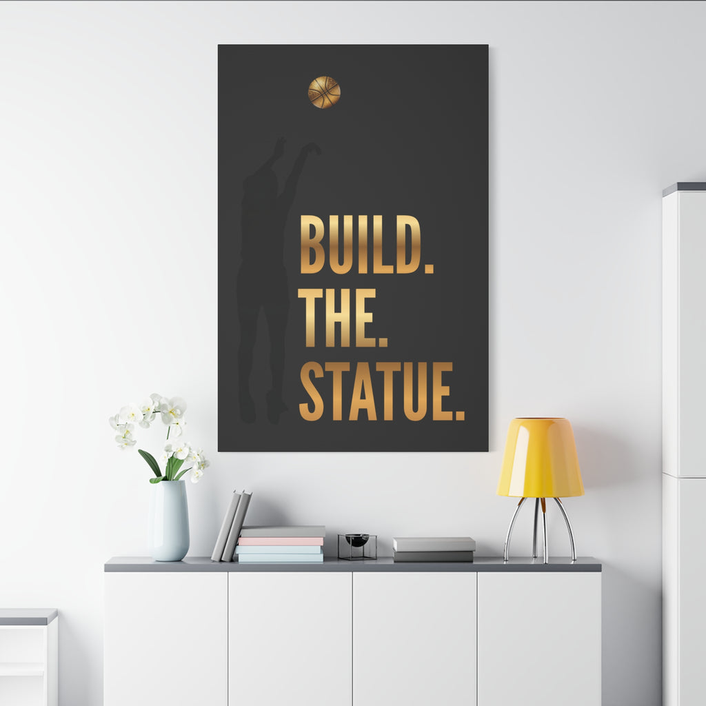 Build. The. Statue. Premium Canvas