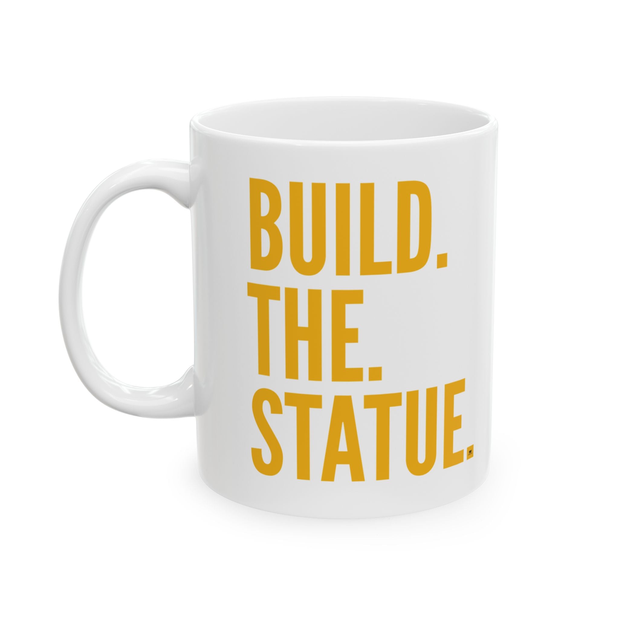 Build. The. Statue.™ Signature Mug