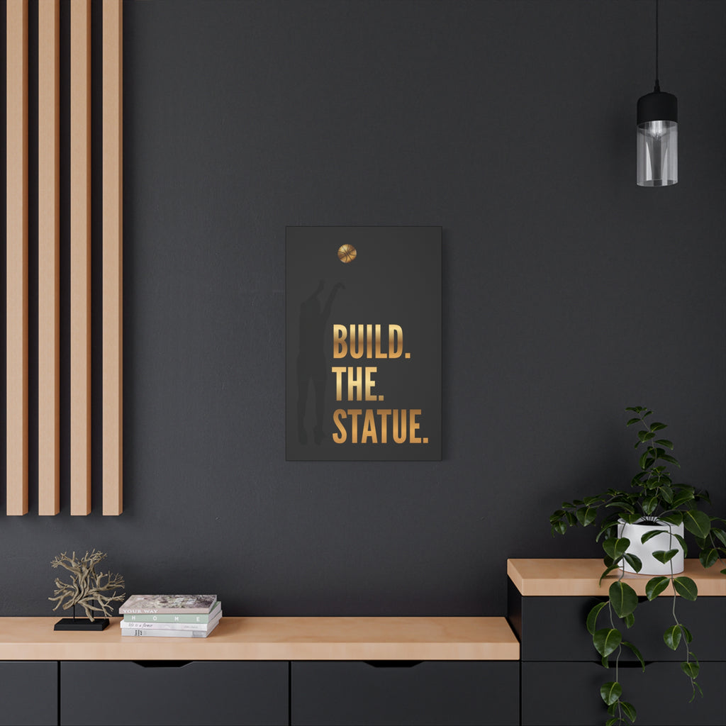 Build. The. Statue. Premium Canvas