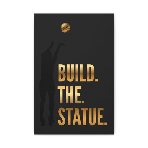 Build. The. Statue. Premium Canvas