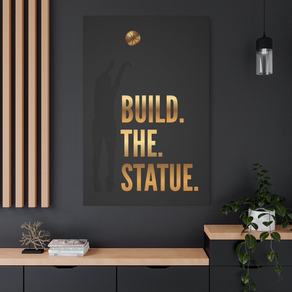 Build. The. Statue. Premium Canvas