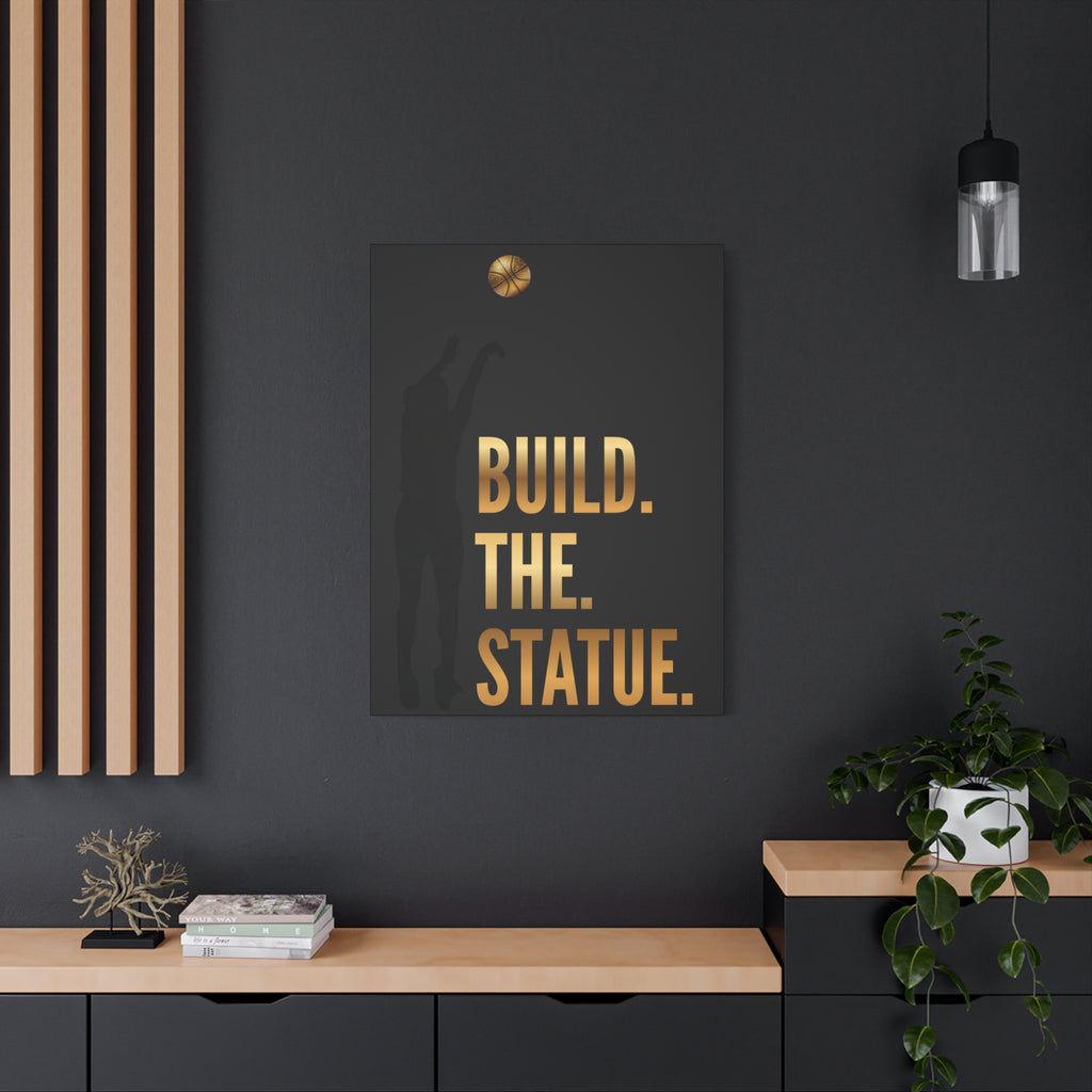 Build. The. Statue. Premium Canvas