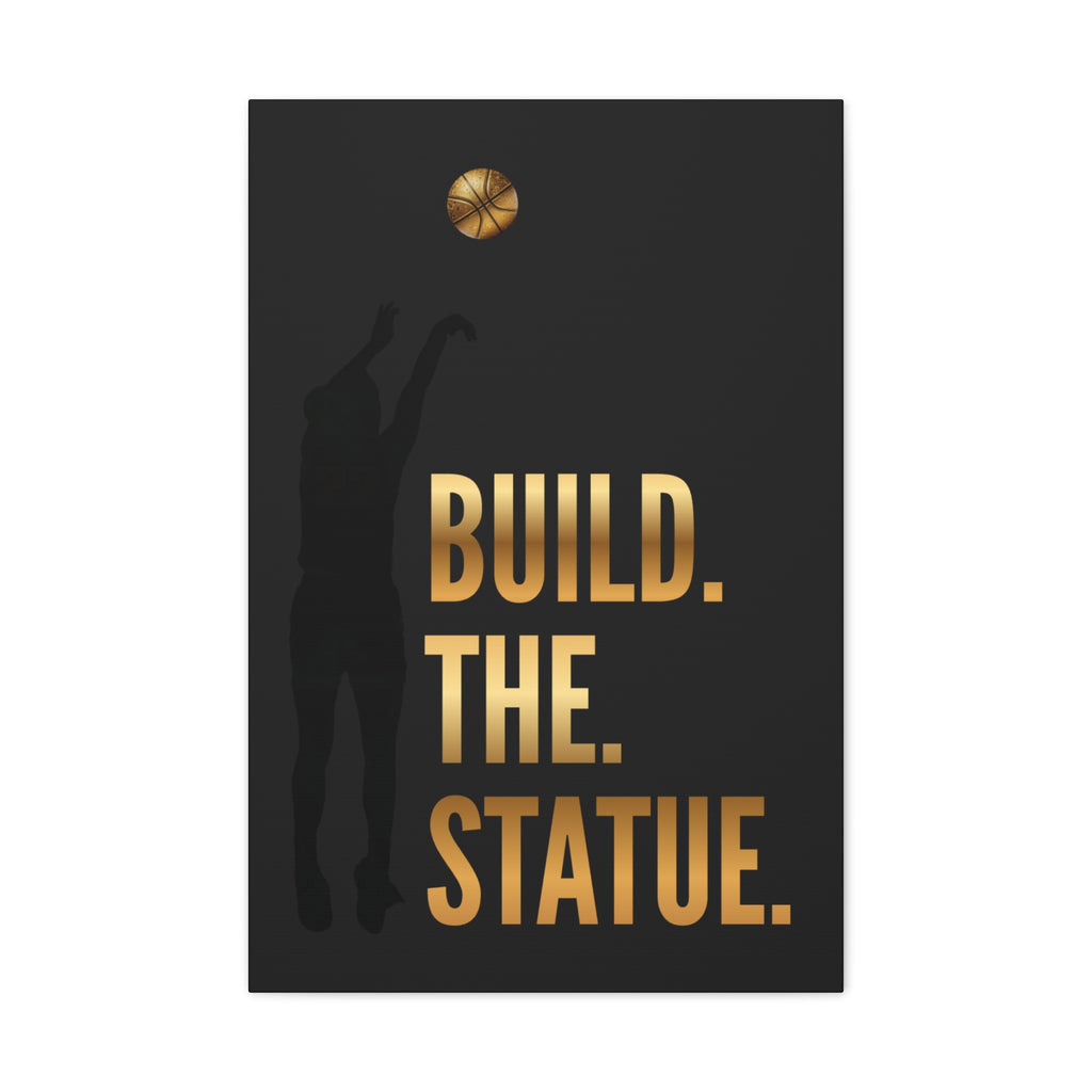 Build. The. Statue. Premium Canvas
