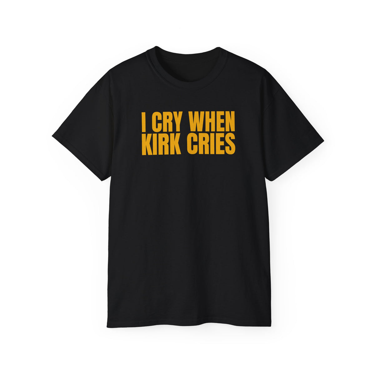 I Cry When Kirk Cries T-Shirt