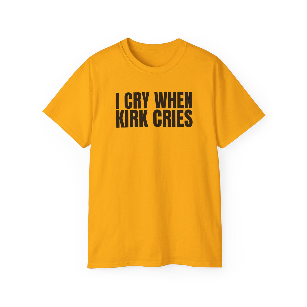 I Cry When Kirk Cries T-Shirt