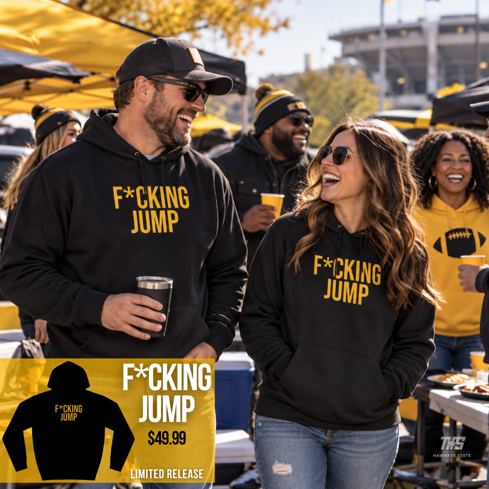 F*CKING JUMP! | Iowa Football Unisex Hoodie