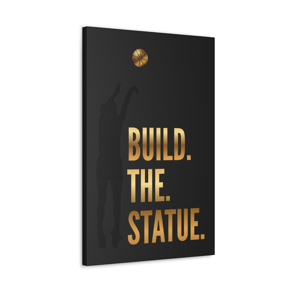 Build. The. Statue. Premium Canvas
