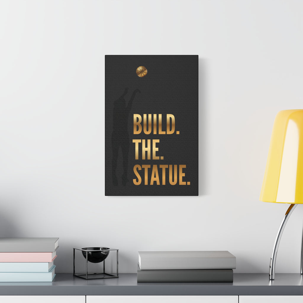 Build. The. Statue. Premium Canvas