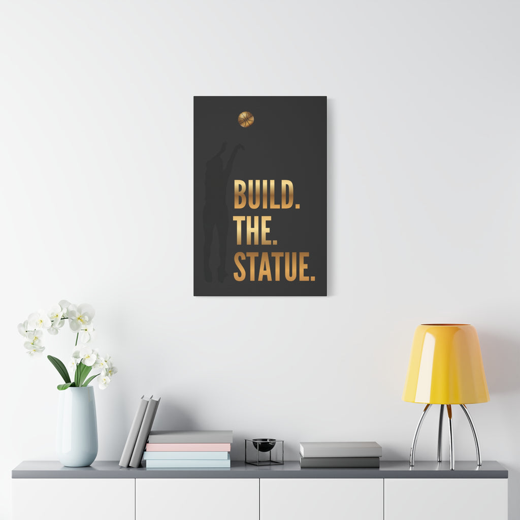 Build. The. Statue. Premium Canvas