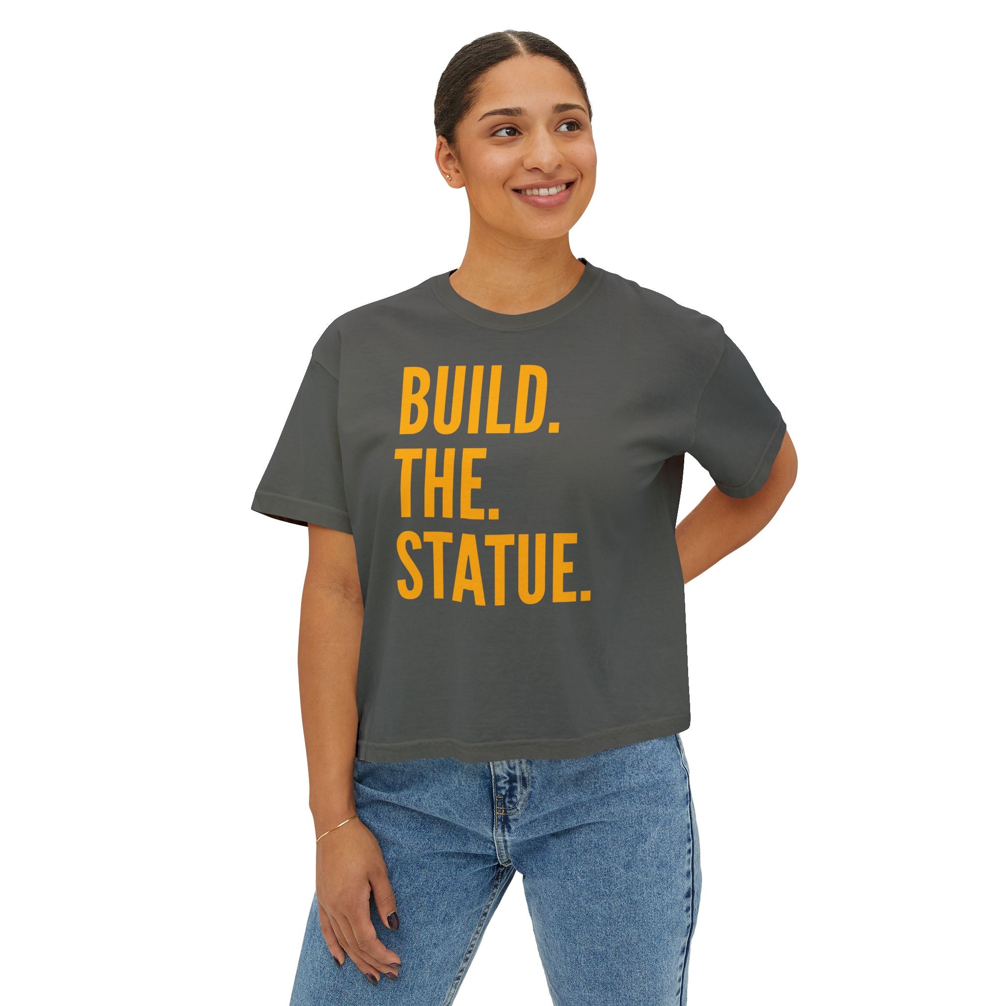 Build. The. Statue. Women's Boxy Tee