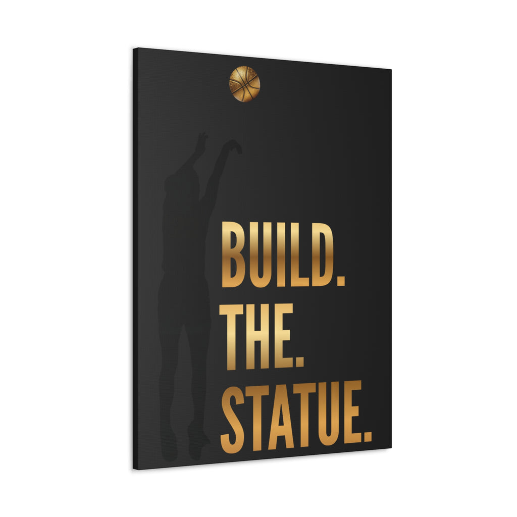 Build. The. Statue. Premium Canvas