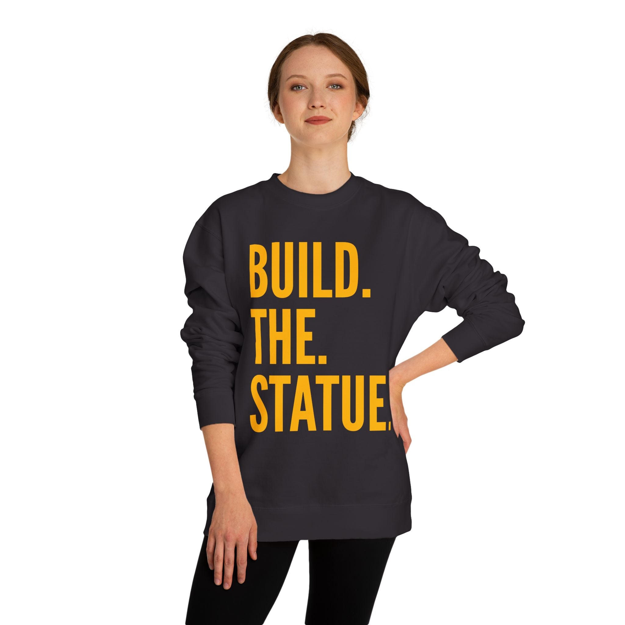 Build. The. Statue. Crewneck