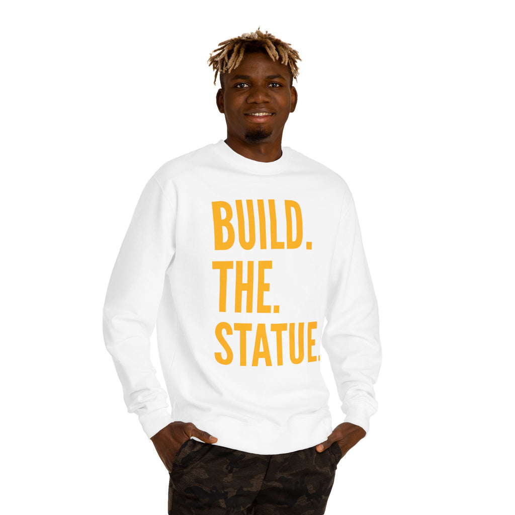 Build. The. Statue. Crewneck
