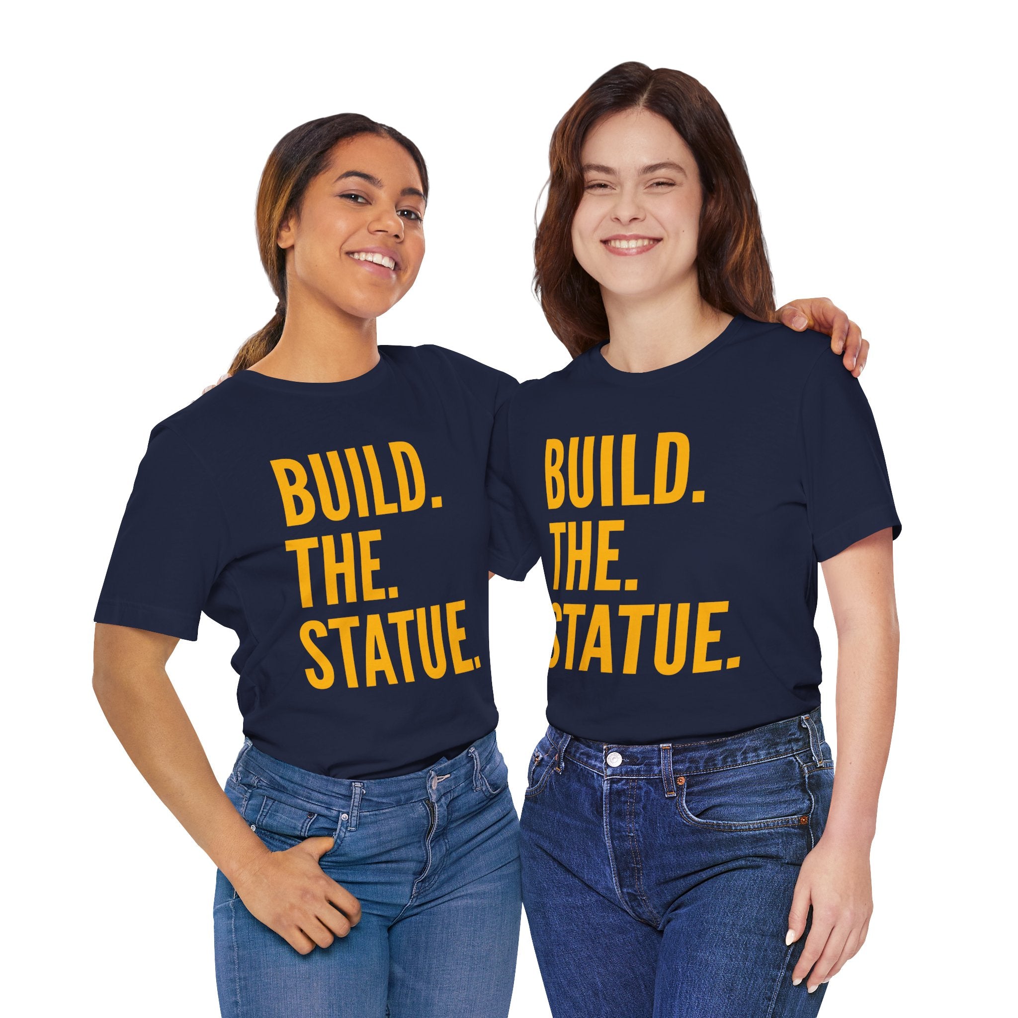 Build. The. Statue. Tee