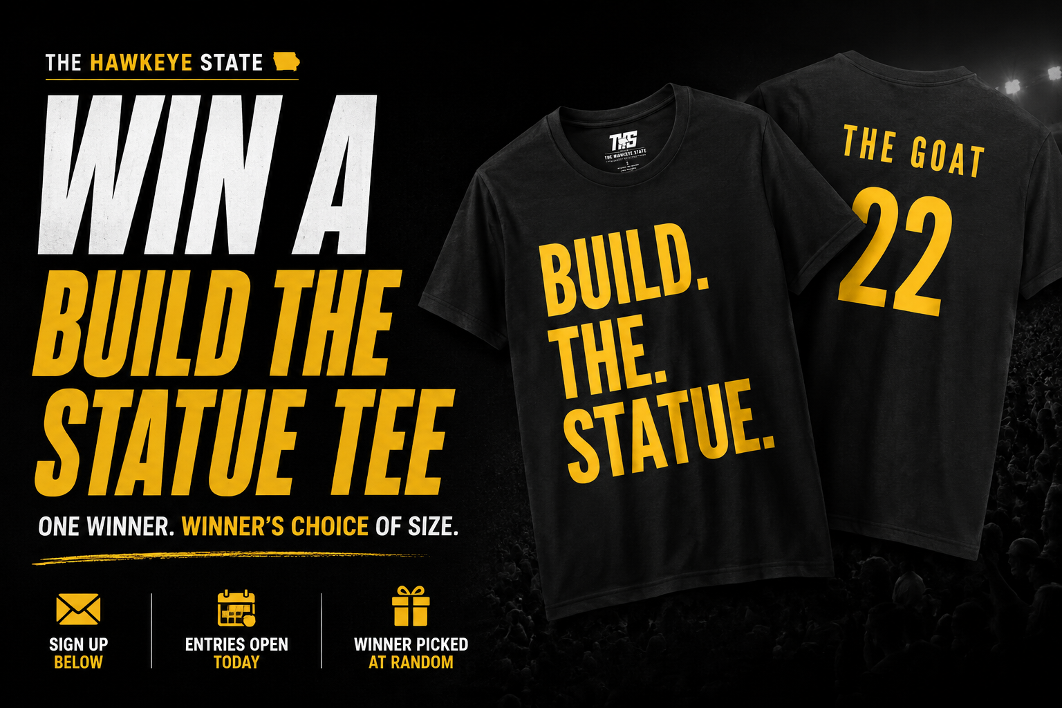 The Hawkeye State T-shirt giveaway featuring black Build The Statue and The GOAT 22 shirts. One winner chooses their size.